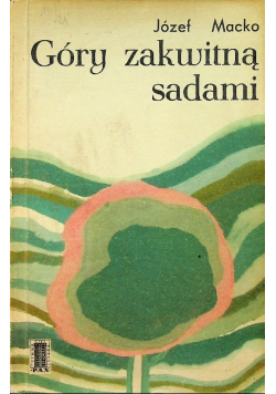 Góry zakwitną sadami