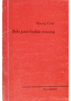 Było jutro będzie wczoraj