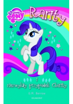 My Little Pony Rarity i niezwykły przypadek Charit