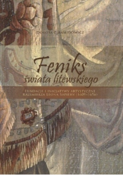 Feniks świata litewskiego. Fundacje i inicjatywy artystyczne Kazimierza