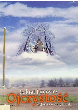 Ojczystość Białoruskie ślady i znaki