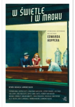 W świetle i w mroku Opowiadania inspirowane malarstwem Edwarda Hoppera