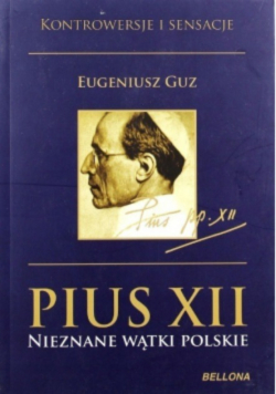Pius XII. Nieznane wątki polskie