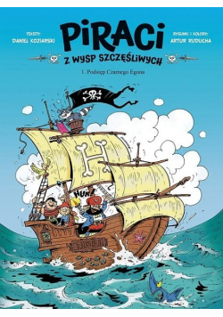Piraci z Wysp Szczęśliwych Tom 1 Podstęp Czarnego Egona