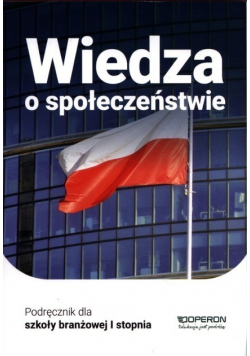 Wiedza o społeczeństwie Podręcznik dla szkoły branżowej I stopnia