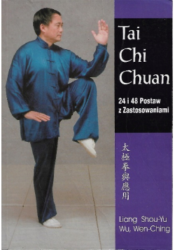 Tai Chi Chuan 24 i 48 Postaw z zastosowaniami