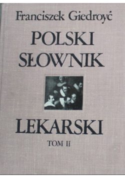 Polski słownik lekarski Tom II