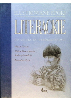 Ilustrowane epoki literackie od antyku do współczesności