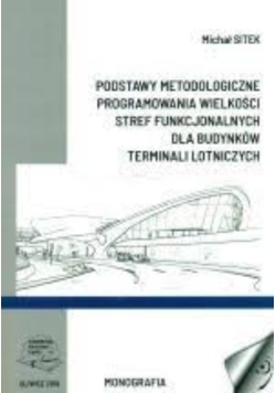 Podstawy metodologiczne programowania wielkości stref funkcjonalnych dla budynków terminali lotniczych