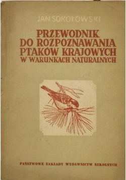 Przewodnik do rozpoznawania ptaków krajowych w warunkach naturalnych