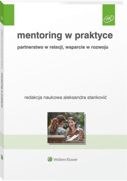 Mentoring w praktyce partnerstwo w relacji, wsparcie w rozwoju