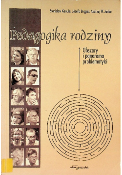 Pedagogika rodziny Obszary i panorama problematyki