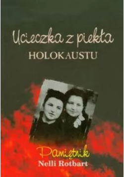 Ucieczka z piekła Holokaustu