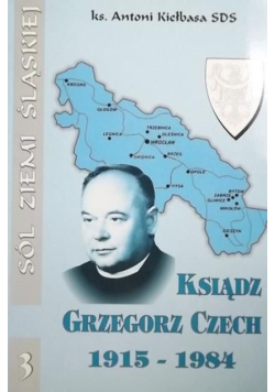 Ksiądz Grzegorz Czech 1915 - 1984