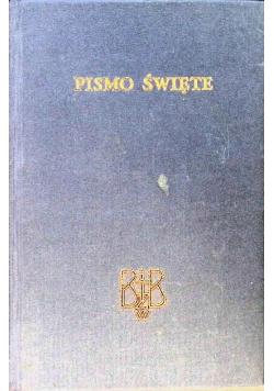 Biblia to jest Pismo Święte Starego i Nowego Testamentu