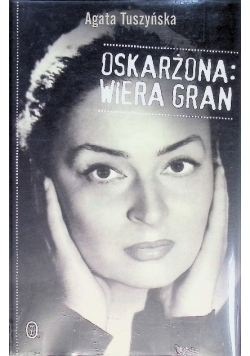 Oskarżona Wiera Gran