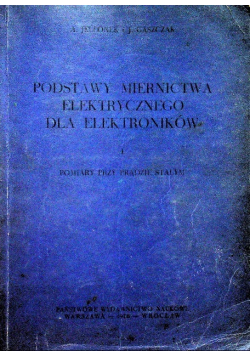 Podstawy Miernictwa elektrycznego dla elektroników Tom 1