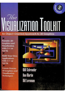 The Visualization Toolkit: An Object-Oriented Approach to 3-D Graphics
