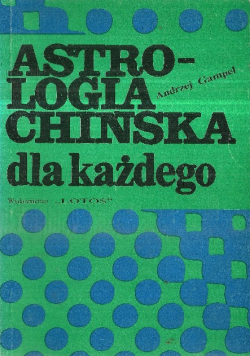 Astrologia Chińska dla każdego