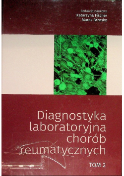 Diagnostyka laboratoryjna chorób reumatycznych Tom 2