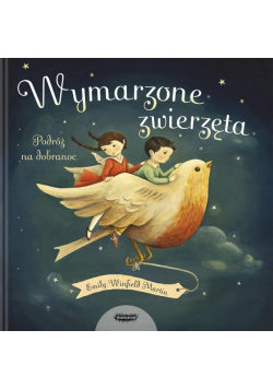 Wymarzone zwierzęta  Podróż na dobranoc