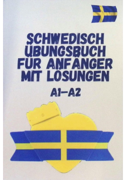 Schwedisch ubungsbuch fur Anfanger mit Losungen A1-A2