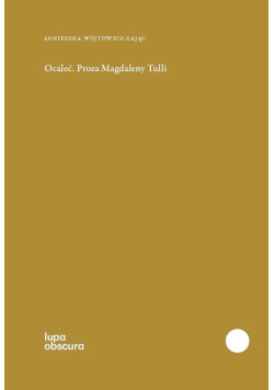 Ocaleć proza Magdaleny Tulli