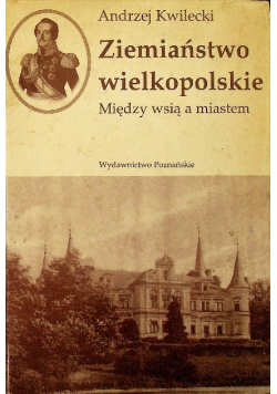 Ziemiaństwo wielkopolskie W kręgu arystokracji