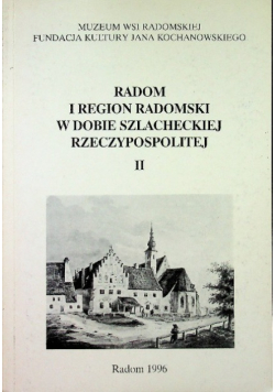 Radom i region radomski w dobie szlacheckiej Rzeczypospolitej II