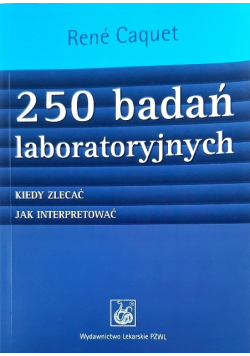 250 badań laboratoryjnych Kiedy zlecać jak interpretować