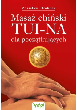 Masaż chiński TuiNa dla początkujących
