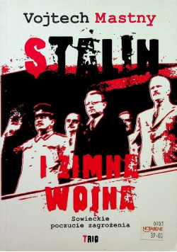 Stalin i zimna wojna Sowieckie poczucie