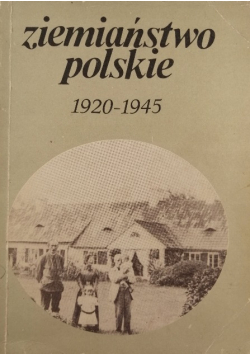 Ziemiaństwo polskie 1920 - 1945