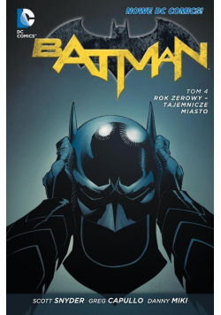 Batman Rok zerowy Tajemnicze miasto Tom 4