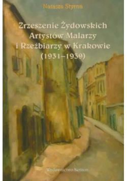 Zrzeszenie Żydowskich Artystów Malarzy i Rzeźbiarzy w Krakowie 1931 - 1939