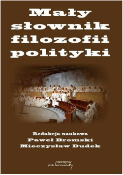Mały słownik filozofii polityki