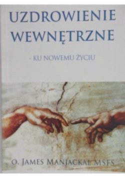 Uzdrowienie wewnętrzne ku nowemu życiu