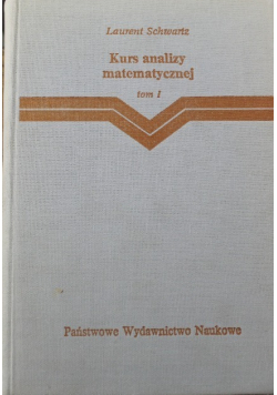 Kurs analizy matematycznej Tom I