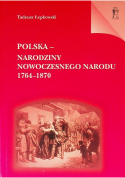 Polska narodziny nowoczesnego narodu 1764 - 1870
