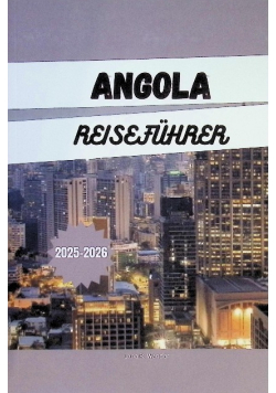 Angola Reisefuhrer 2025-2026