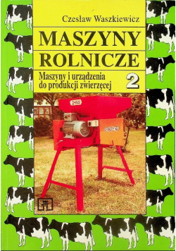 Maszyny rolnicze Tom 2