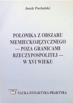 Polonika z obszaru niemieckojęzycznego - poza granicami rzeczypospolitej - w XVI wieku