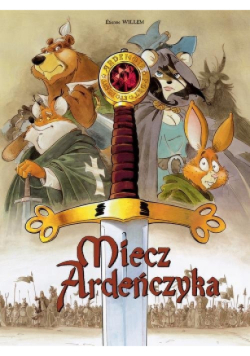 Miecz Ardeńczyka Tom 1