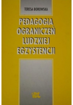 Pedagogia ograniczeń ludzkiej egzystencji