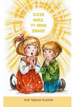 Ojcze Nasz Ty mnie znasz