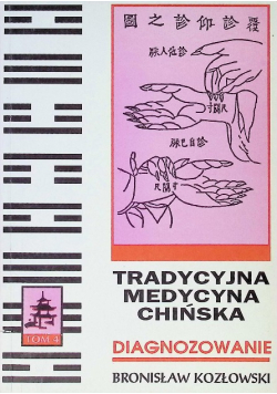 Tradycyjna medycyna Chińska diagnozowanie Tom IV