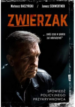 Zwierzak Spowiedź policyjnego przykrywkowca
