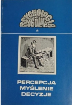 Psychologia ogólna Percepcja myślenie decyzje