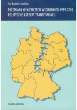 Przemiany w Niemczech Wschodnich 1989-2010 Polityczne aspekty transformacji
