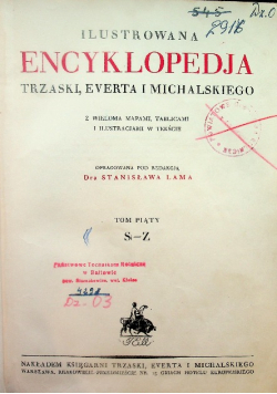 Ilustrowana encyklopedja Trzaski Everta i Michalskiego Tom V 1927 r.